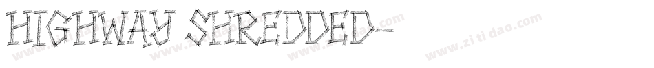 HIGHWAY SHREDDED字体转换